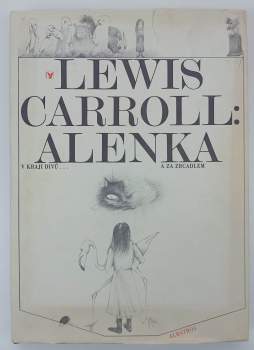 Lewis Carroll: Alenka v kraji divů a za zrcadlem