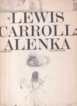 Alenka v kraji divů a za zrcadlem - Lewis Carroll (1985, Albatros) - ID: 623218