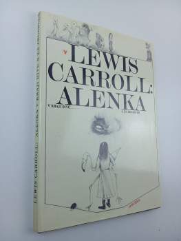 Lewis Carroll: Alenka v kraji divů a za zrcadlem