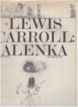 Alenka v kraji divů a za zrcadlem - Lewis Carroll (1988, Albatros) - ID: 472517