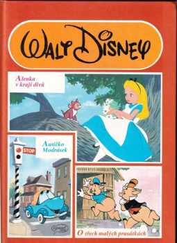 Walt Disney: Alenka v kraji divů : Autíčko Modrásek , O třech malých prasátkách