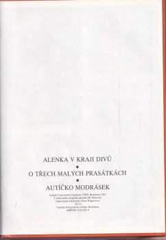 Walt Disney: Alenka v kraji divů ; Autíčko Modrásek ; O třech malých prasátkách