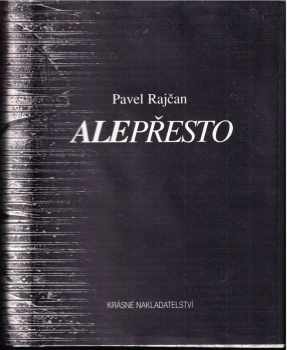 Pavel Rajčan: Alepřesto