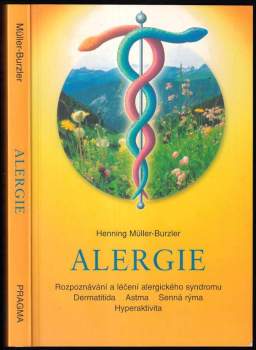 Alergie : rozpoznávání a léčení alergického syndromu - dermatitida, astma, senná rýma, hyperaktivita