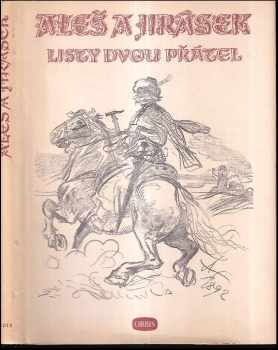 Aleš a Jirásek : Listy dvou přátel - Alois Jirásek, Mikoláš Aleš (1947, Sfinx) - ID: 350264