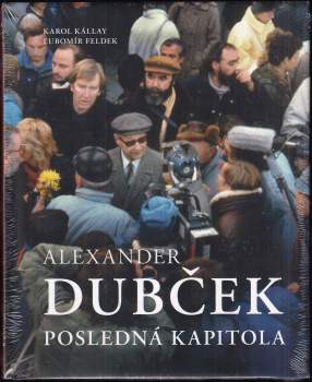 Alexander Dubček : posledná kapitola