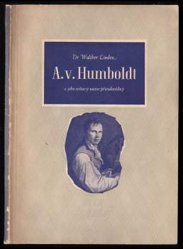 Walther Linden: Alexander von Humboldt a jeho světový názor přírodovědný