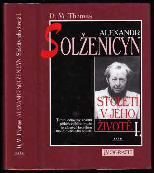 Století v jeho životě : 1 - Alexandr Solženicyn - Daria Dvořáková, D. M Thomas (1998, Práh) - ID: 2263674