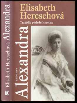 Alexandra : tragédie poslední carevny