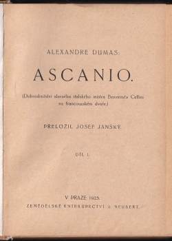 Alexandre Dumas: Alexandre Dumas - Ascanio, I.+II. díl v jednom svazku