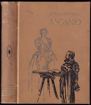 Alexandre Dumas - Ascanio, I.+II. díl v jednom svazku