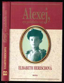 Elisabeth Heresch: Alexej, syn posledního cara