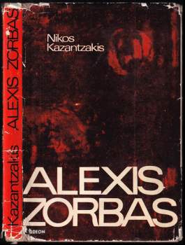 Nikos Kazantzakis: Alexis Zorbas