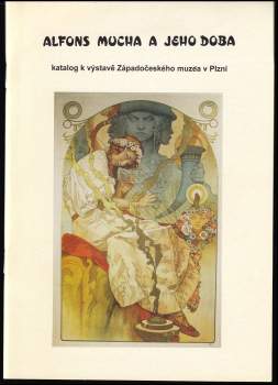 Alfons Mucha: Alfons Mucha a jeho doba