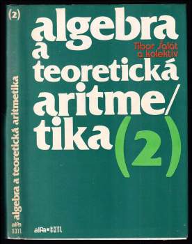 Tibor Šalát: Algebra a teoretická aritmetika 2