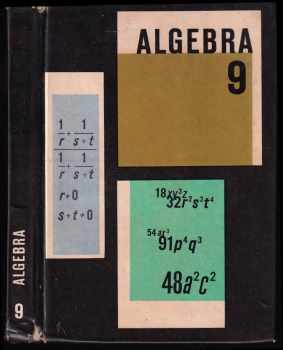 Algebra pro devátý ročník - Rudolf Horáček, Josef Metelka (1963, Státní pedagogické nakladatelství) - ID: 138832