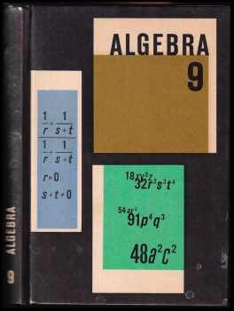 Algebra pro devátý ročník - Rudolf Horáček, Josef Metelka (1963, Státní pedagogické nakladatelství) - ID: 1491919
