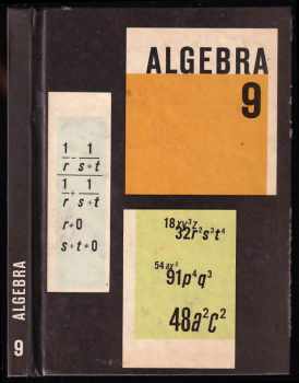 Algebra pro devátý ročník - Rudolf Horáček, Josef Metelka (1967, Státní pedagogické nakladatelství) - ID: 334798