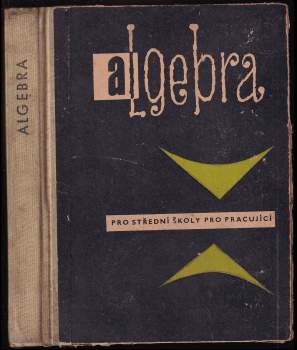 Miloš Jelínek: Algebra pro střední školy pro pracující