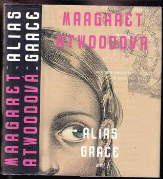 Alias Grace - Margaret Eleanor Atwood (2018, Argo) - ID: 683639