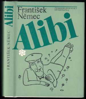 Alibi : balada o starém právu občanském a trestním - František Němec (1984, Československý spisovatel) - ID: 666962