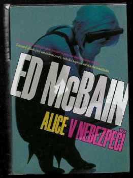 Ed McBain: Alice v nebezpečí