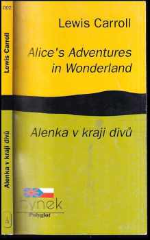 Lewis Carroll: Alice's adventures in Wonderland : Alenka v kraji divů
