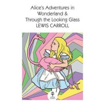 Alice's adventures in Wonderland and through the Looking-glass