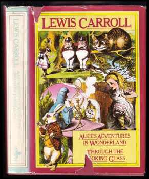 Lewis Carroll: Alice's Adventures in Wonderland Through the Looking Glass