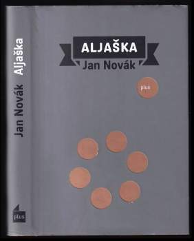 Jan Novák: Aljaška, aneb, Příběh příběhu