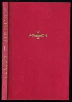 📙 Alkibiades I. ; Alkibiades II. ; Hipparchos ; Milovníci (1938, Jan