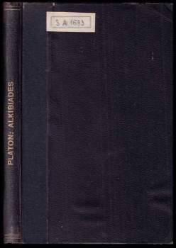Platón: Alkibiades I. ; Alkibiades II. ; Hipparchos ; Milovníci