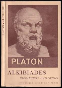 Platón: Alkibiades I. ; Alkibiades II. ; Hipparchos ; Milovníci