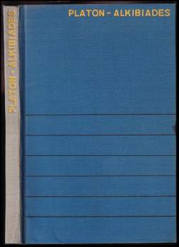 Platón: Alkibiades I. ; Alkibiades II. ; Hipparchos ; Milovníci