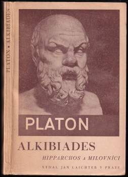 Platón: Alkibiades I. ; Alkibiades II. ; Hipparchos ; Milovníci