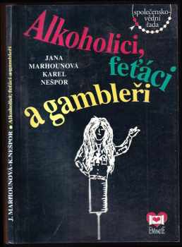 Alkoholici, feťáci a gambleři