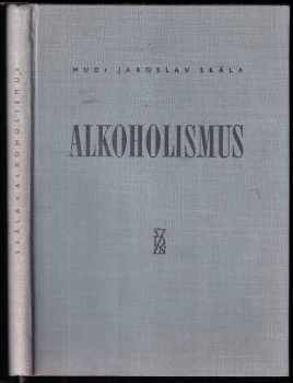 Jaroslav Skála: Alkoholismus