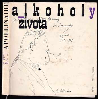 Alkoholy života - Guillaume Apollinaire (1965, Československý spisovatel) - ID: 828591