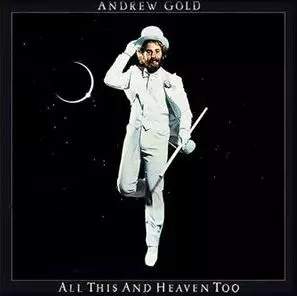 Andrew Gold: All This And Heaven Too