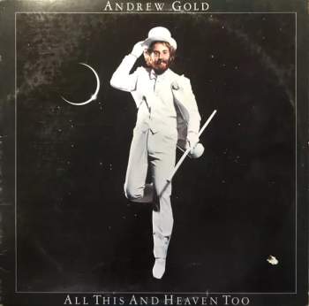 Andrew Gold: All This And Heaven Too