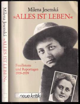 Milena Jesenská: "Alles ist Leben". Feuilletons und Reportagen 1919-1939