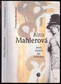 Alma Mahlerová, aneb, Umění být milována