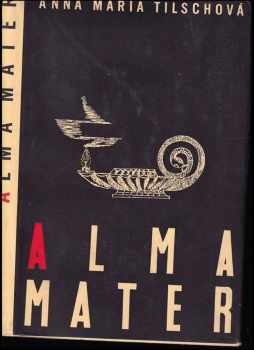 Anna Maria Tilschová: Alma mater