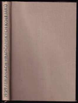 Almanach hradčanských kolejáků : 1919-1929 (1929, Hradčanské koleje) - ID: 1750749