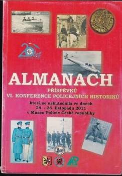 Almanach příspěvků VI. konference policejních historiků