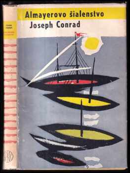 Almayerovo šialenstvo - Joseph Conrad (1960, Slovenský spisovateľ) - ID: 374085