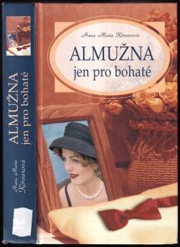 Hana Marie Körnerová: Almužna jen pro bohaté