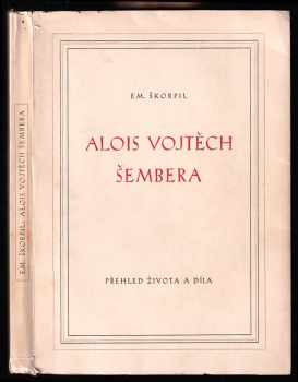 Alois Vojtěch Šembera - Přehled života a díla - Emanuel Škorpil (1946, Výbor výstavy A.V. Šembery) - ID: 203488