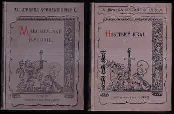 Alois Jirásek: Aloise Jiráska sebrané spisy - 1 - 45 - KOMPLETNÍ - Maloměstská historie + F. L. Věk + Skaláci + Husitský král a další