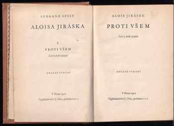 Alois Jirásek: Aloise Jiráska sebrané spisy - 35 svazků Proti všem, U nás, Temno, Z mých pamětí, Bratrstvo, Za bouře klidu, Poklad, Psohlavci, Skály, aj.